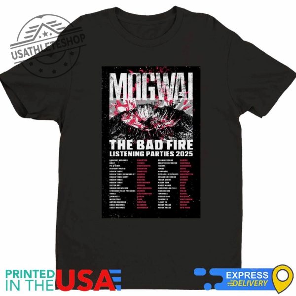 Mogwai 2025 Tour The Bad Fire Listening Parties Shirt usathleteshop 1