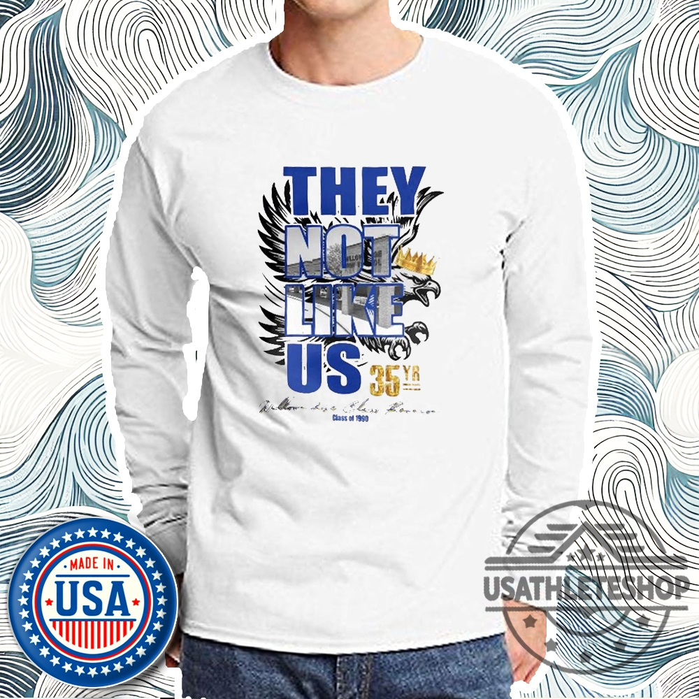Best Willowridge 35Yr Reunion They Not Like Us Shirt 5 Best Willowridge 35YR Reunion They Not Like Us Shirt
