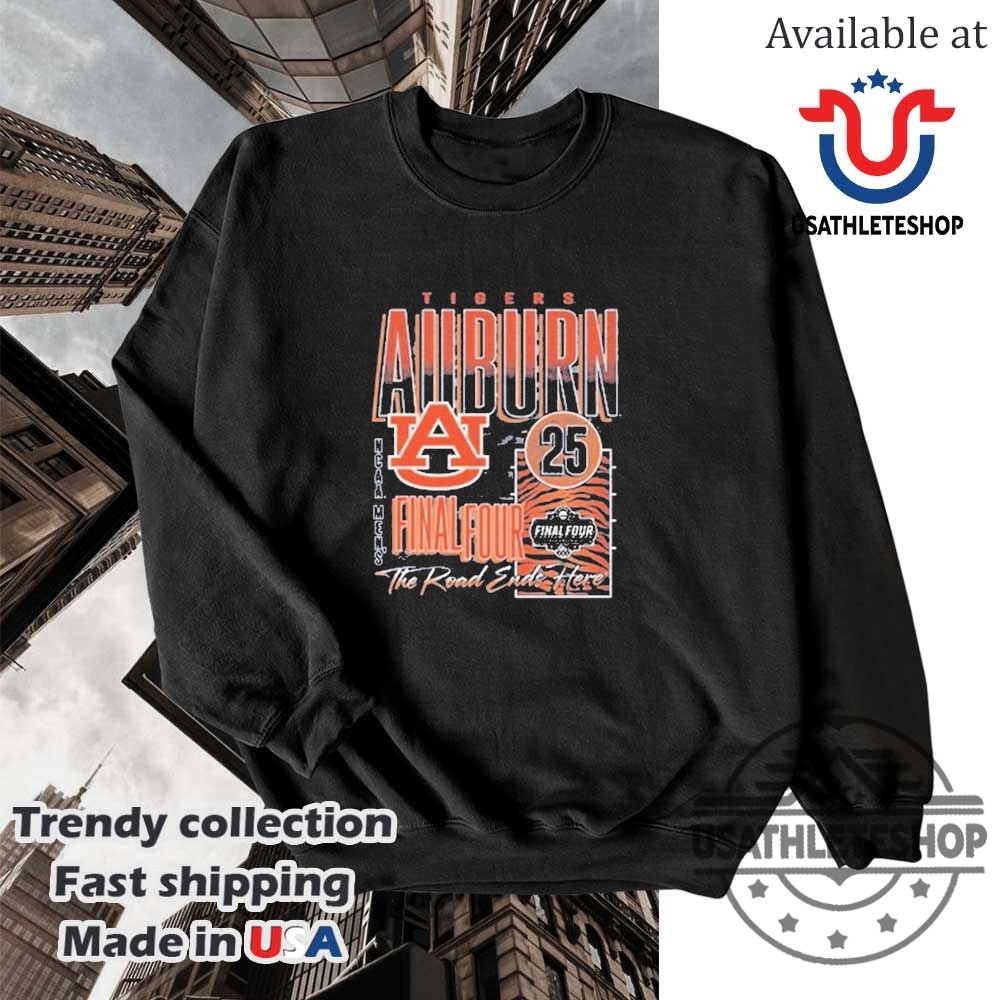 Auburn Tigers Road Ends Here 2025 Tshirt Final Four Ncaa Basketball Fan Tee 5 Auburn Tigers Road Ends Here 2025 T-Shirt – Final Four NCAA Basketball Fan Tee
