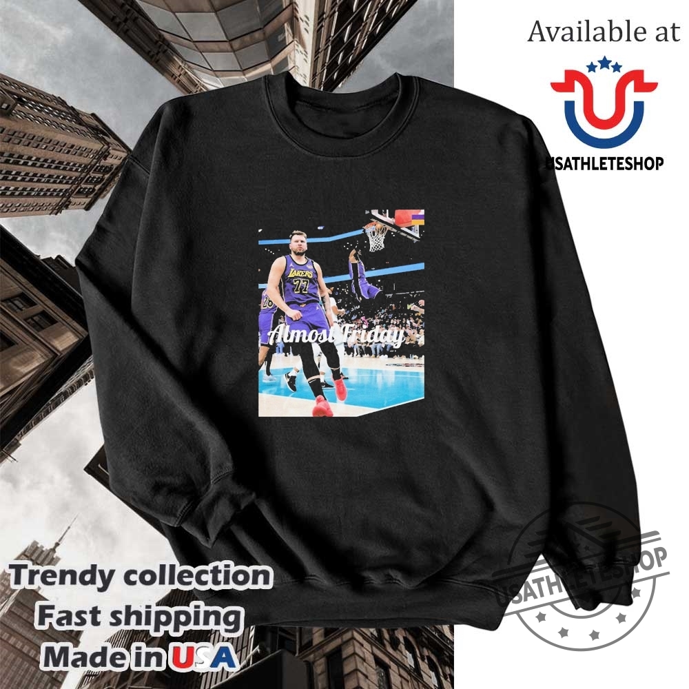 Official Almost Friday Luka Doncic To Lebron James Los Angeles Lakers Tshirt 5 Official Almost Friday Luka Doncic To Lebron James Los Angeles Lakers T-shirt