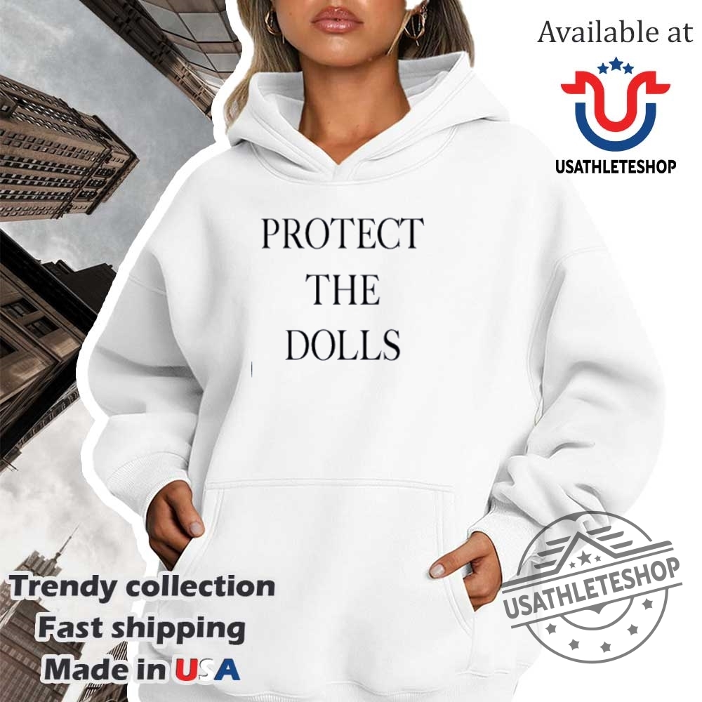 Protect The Dolls Shirt 4 Protect the dolls shirt