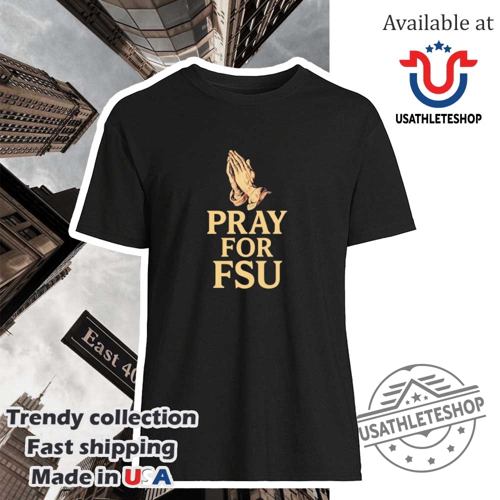 Florida State University Pray For Fsu Shirt