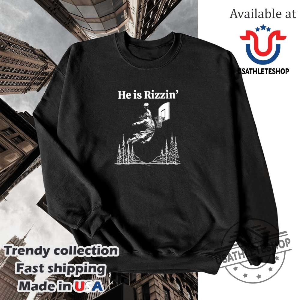 He Is Rizzin Funny Jesus Meme He Is Rizzen Tshirt 5 He Is Rizzin Funny Jesus Meme He Is Rizzen T-Shirt