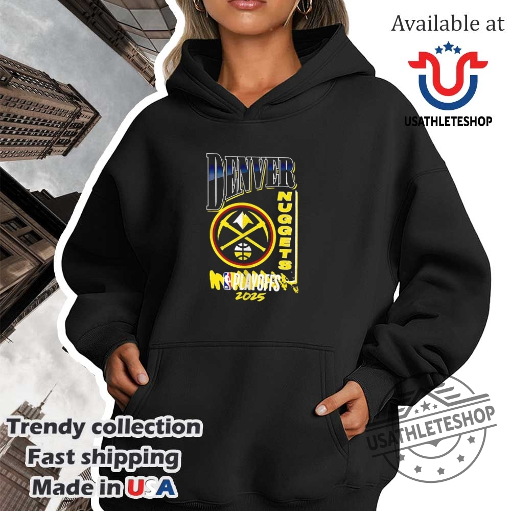 Denver Nuggets 2025 Nba Playoffs Hype Shirt 4 Denver Nuggets 2025 NBA Playoffs hype shirt
