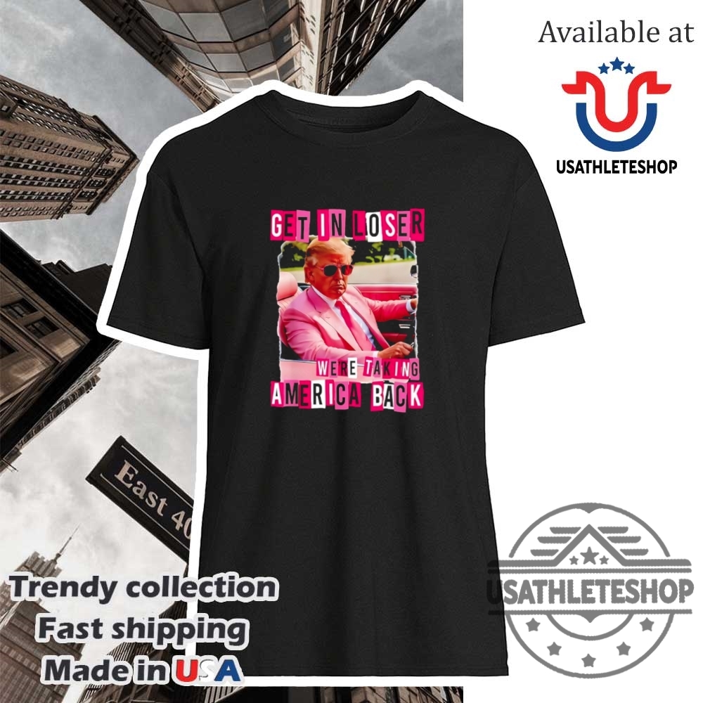 "Top Trending T-Shirts: Pope Francis to Chicago Cubs Designs" 10 Get In Loser Were Taking America Back Donald Trump Tshirts