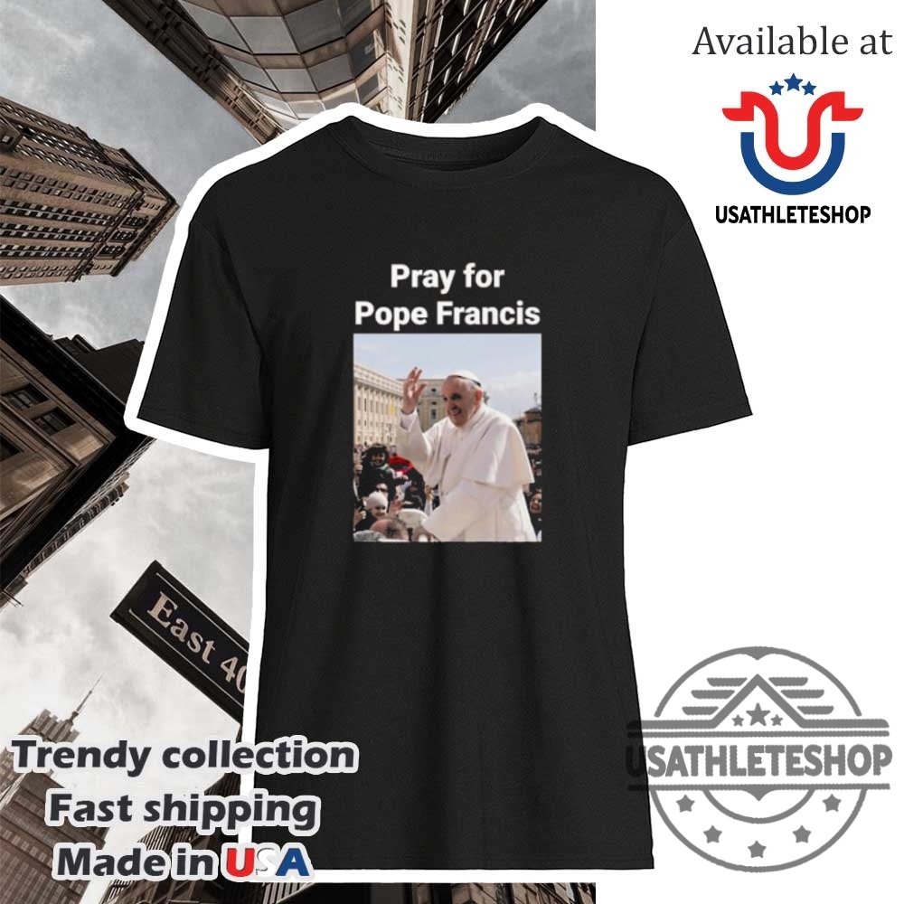 "Top Trending T-Shirts: Pope Francis to Chicago Cubs Designs" 30 Pray For Pope Francis Tshirts