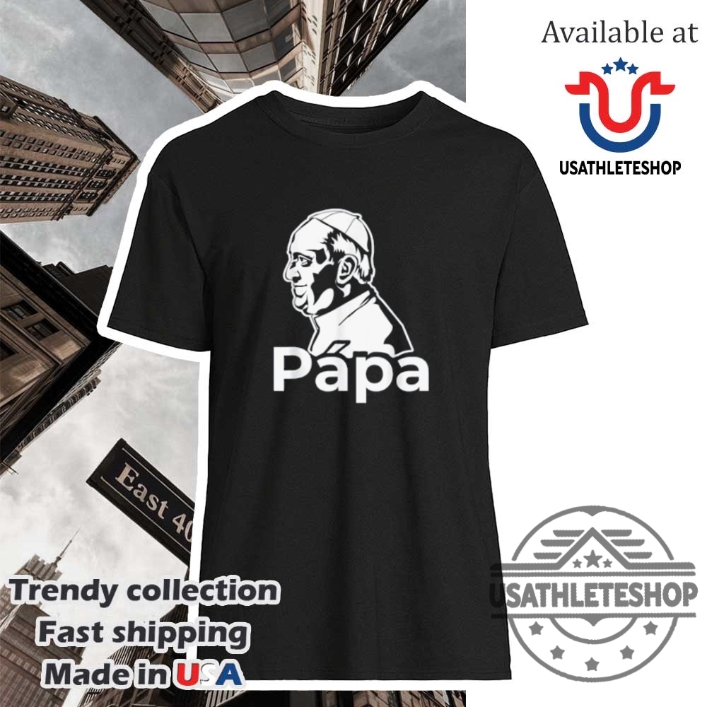 "Top Trending T-Shirts: Pope Francis to Chicago Cubs Designs" 31 Pope Francis Shirt Papa In Ireland Tshirt