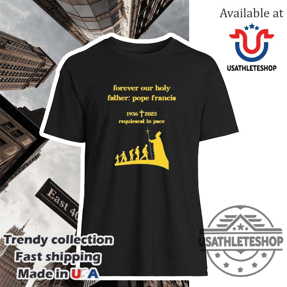 "Top 2025 Sports Fan T-Shirts: NBA, MLB, NHL Playoff Gear" 12 Pope Francis Forever Our Holy Father 19362025 Tshirt