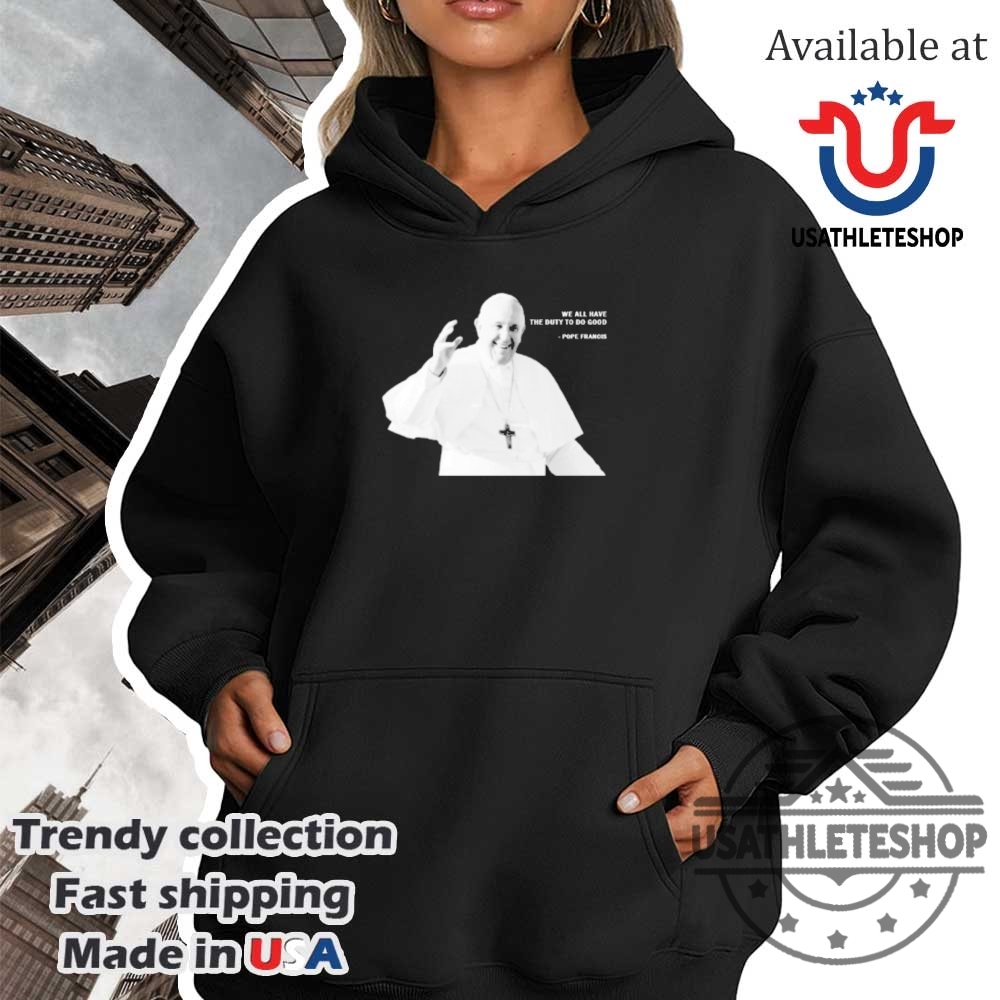 Rest In Peace Pope Francis We All Have A Role Shirt 4 Rest in Peace Pope Francis – We All Have a Role Shirt