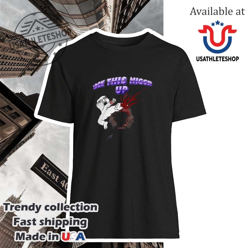 Lock This Nigger Up Shirt Political Statement Tee