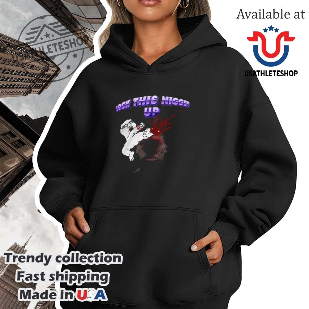 Lock This Nigger Up Shirt Political Statement Tee 4 Lock This Nigger Up Shirt – Political Statement Tee