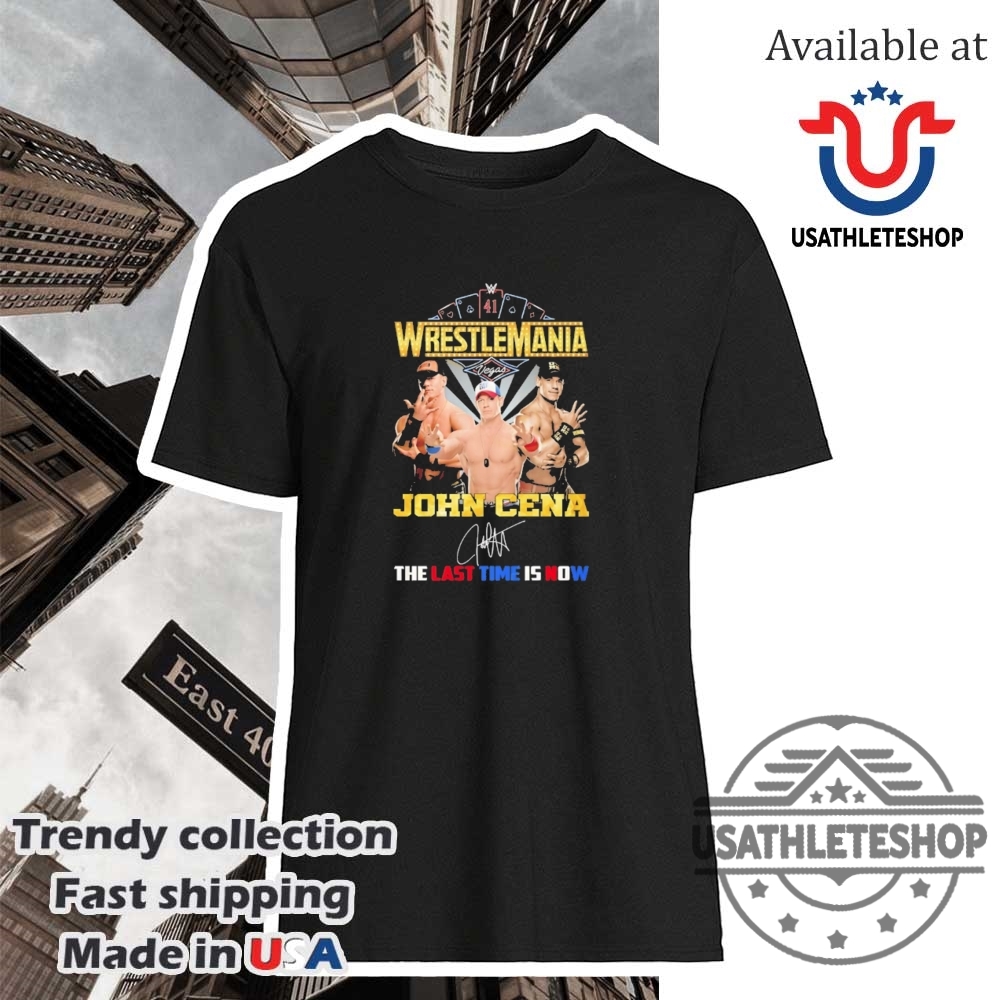 Wrestlemania Wwe John Cena The Last Time Is Now Signature Tshirt