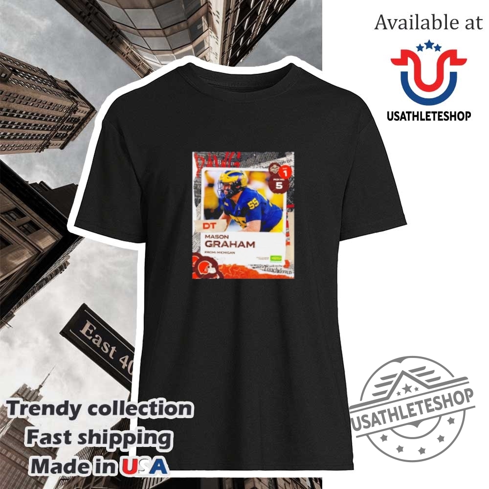 "Top 2025 NFL Draft T-Shirts: Jaguars and Packers Merchandise" 24 Cleveland Browns Welcome Mason Graham From Michigan Nfl Draft 2025 Tshirt