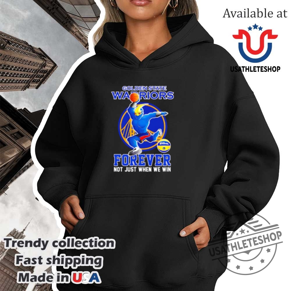 Golden State Warriors Forever Not Just When We Win Mascot Shirt 4 Golden State Warriors forever not just when we win mascot shirt