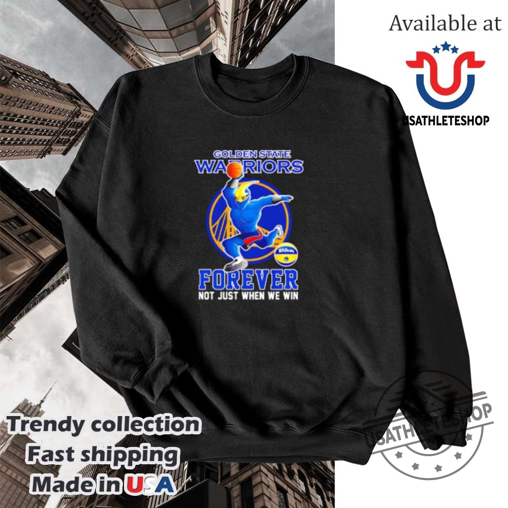 Golden State Warriors Forever Not Just When We Win Mascot Shirt 5 Golden State Warriors forever not just when we win mascot shirt