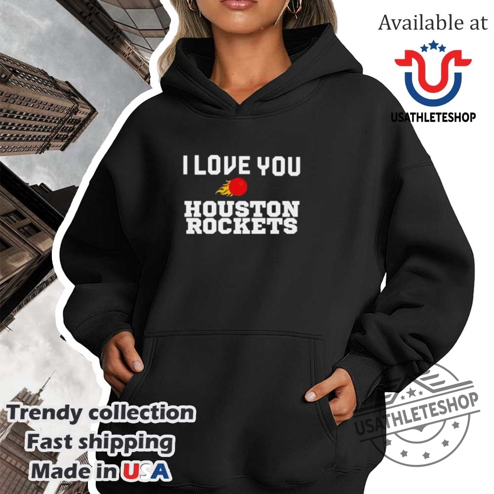 I Love You Houston Rockets Basketball Shirt Support Your Team In Style 4 I Love You Houston Rockets Basketball Shirt - Support Your Team in Style