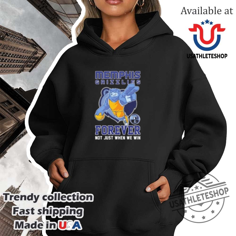 Memphis Grizzlies Forever Not Just When We Win Mascot Tshirt Classic Fan Gear 4 Memphis Grizzlies Forever Not Just When We Win Mascot T-Shirt - Classic Fan Gear