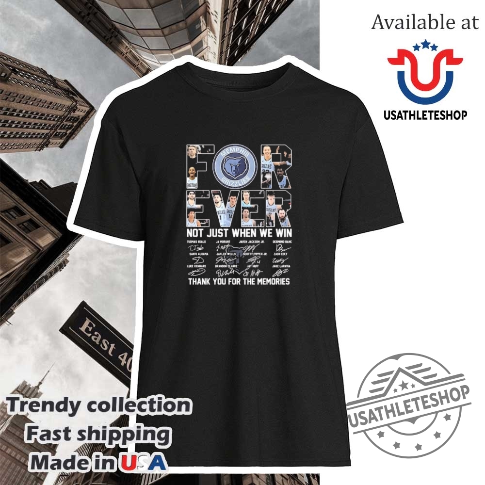 "Top Golden State Warriors Shirts for Devoted Fans and Collectors" 20 Memphis Grizzlies Forever Not Just When We Win Thank You For The Memories Shirt