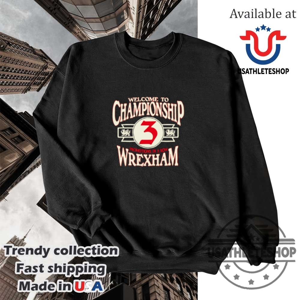 Wrexham Afc Welcome To The Championship Shirt Celebrate Wrexhams Promotion To Championship 5 Wrexham Afc Welcome To The Championship Shirt Celebrate Wrexhams Promotion To Championship usathleteshop 3