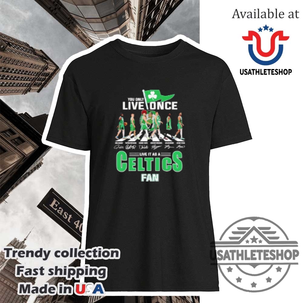 "Ultimate Celtics and Orlando Magic Fan Gear: Trendy NBA Shirts" 2 You Only Live Once Live It As A Boston Celtics Fan Shirt Celtics Pride Shirt