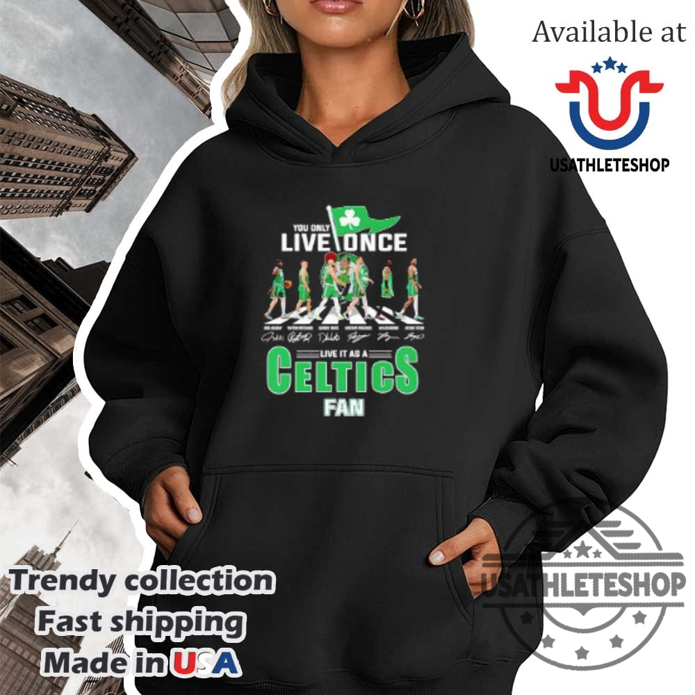 You Only Live Once Live It As A Boston Celtics Fan Shirt Celtics Pride Shirt 4 You Only Live Once, Live It as a Boston Celtics Fan Shirt – Celtics Pride Shirt