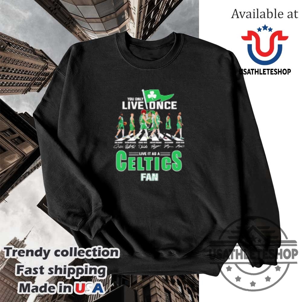 You Only Live Once Live It As A Boston Celtics Fan Shirt Celtics Pride Shirt 5 You Only Live Once, Live It as a Boston Celtics Fan Shirt – Celtics Pride Shirt