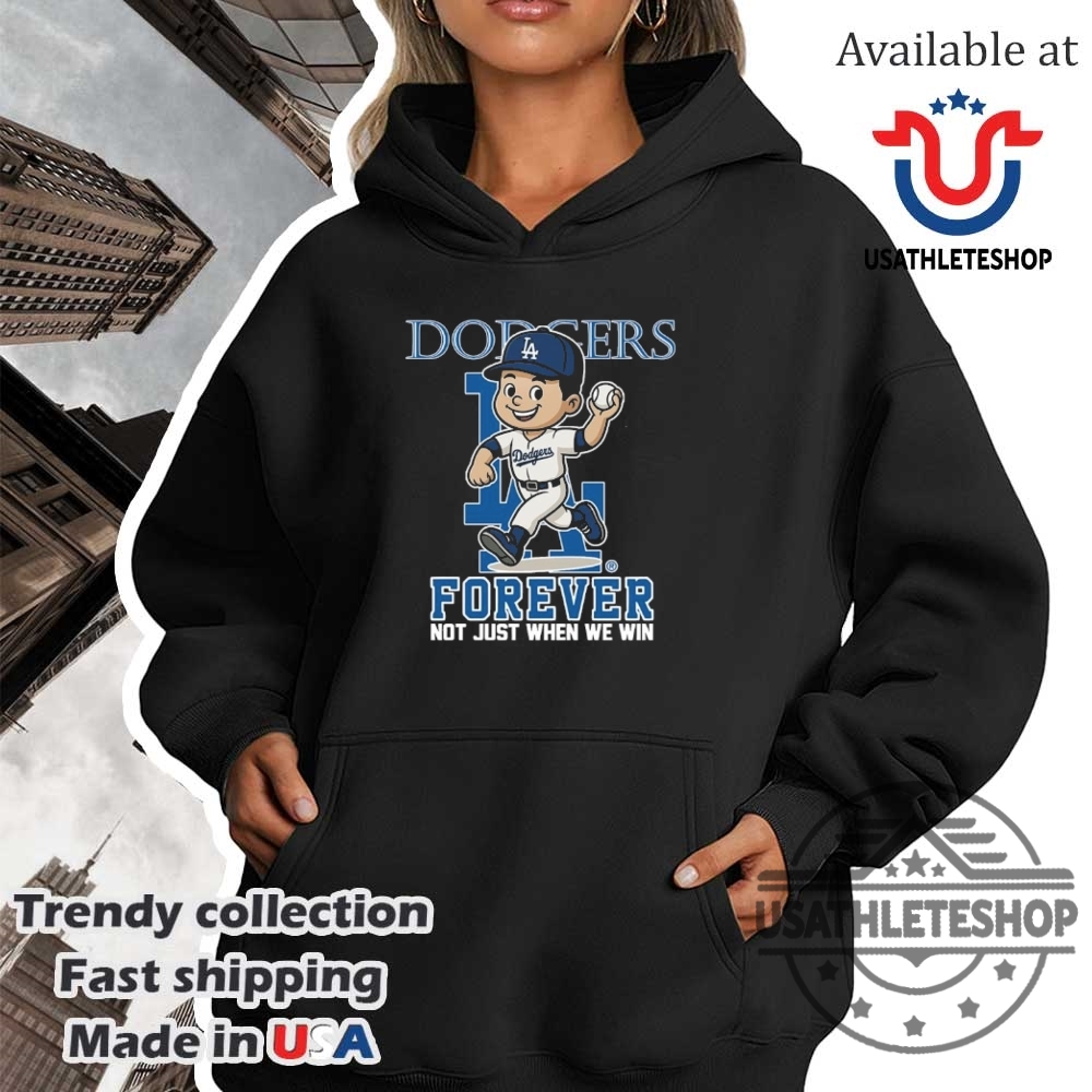 Los Angeles Dodgers Forever Not Just When We Win Mascot Shirt 4 Los Angeles Dodgers forever not just when we win mascot shirt