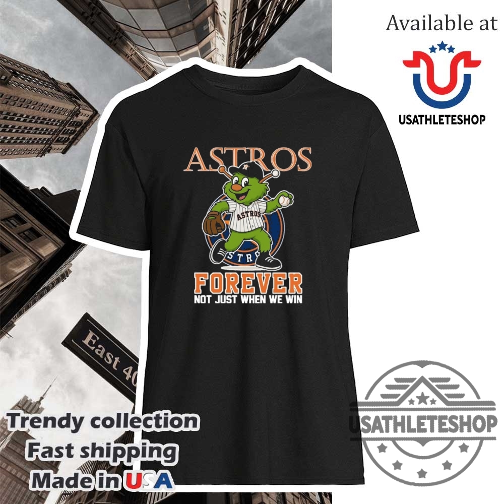 Houston Astros Forever Not Just When We Win Mascot Shirt