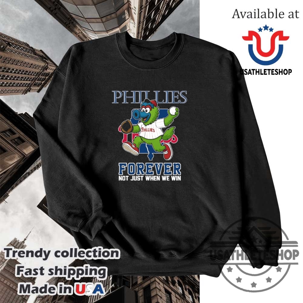 Philadelphia Phillies Forever Not Just When We Win Mascot Shirt 5 Philadelphia Phillies forever not just when we win mascot shirt