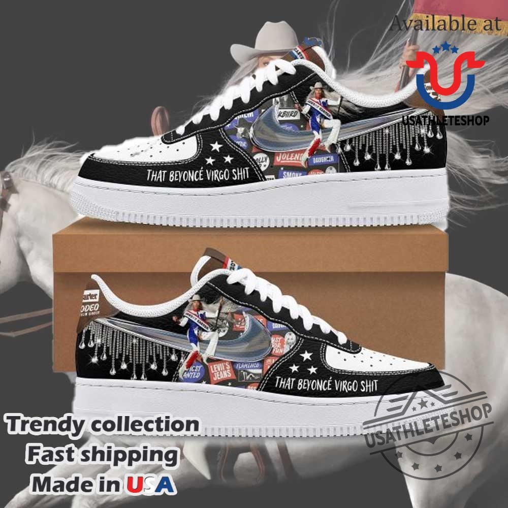 That Beyoncé Virgo Sht Cowboy Carter Air Force 1 Shoes Bold Fan Edition