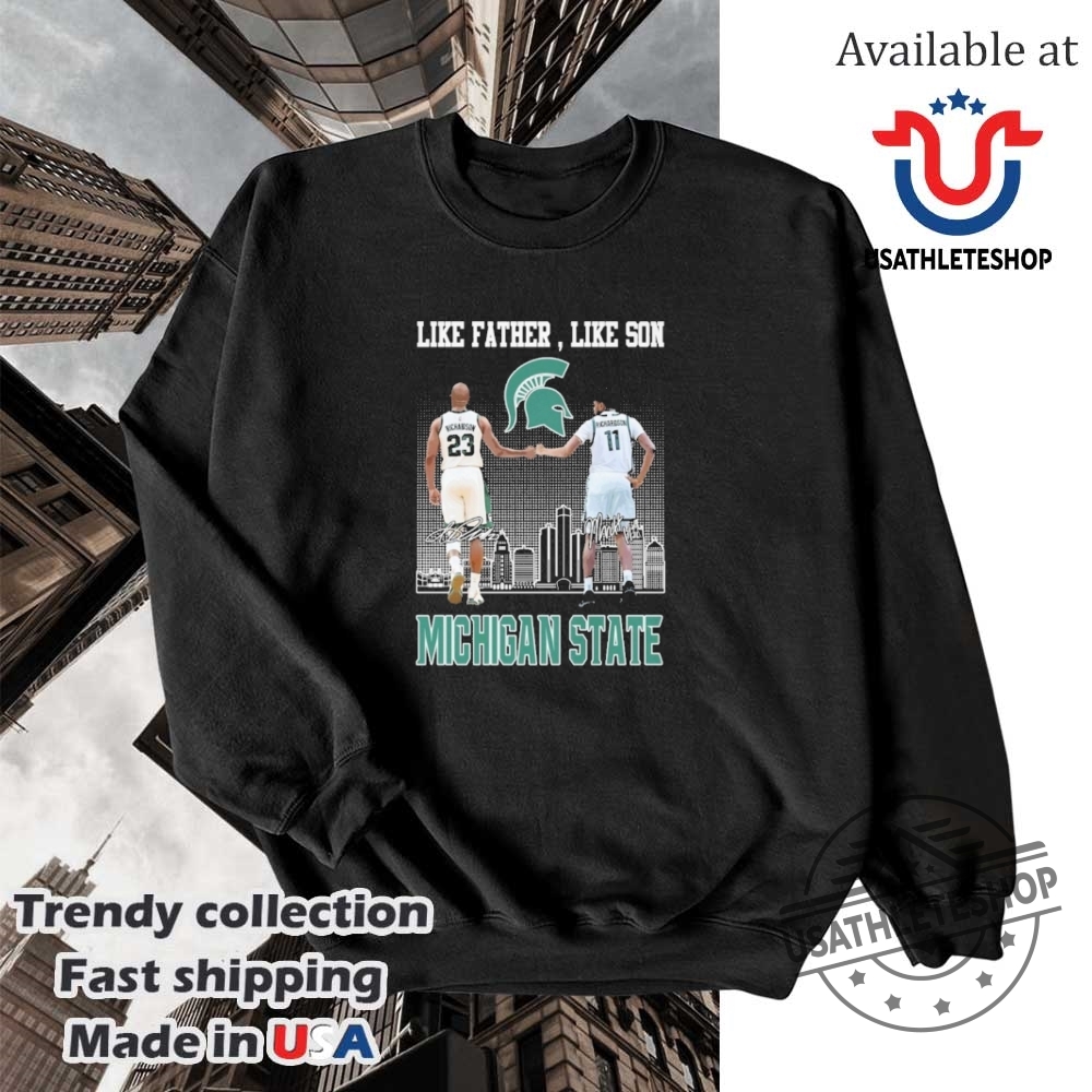 Michigan State Spartans Basketball Like Father Like Son Signature Shirt 5 Michigan State Spartans Basketball Like Father Like Son Signature Shirt