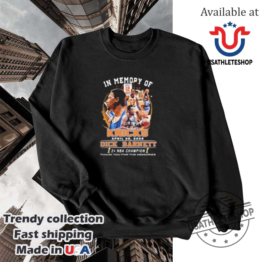 Dick Barnett In Memory Of New York Knicks 2X Nba Champion Thank You For The Memories Tshirts 5 Dick Barnett In Memory Of New York Knicks 2x NBA Champion Thank You For The Memories T-shirts