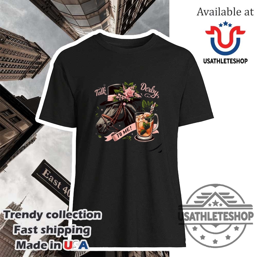 "Top 2025 Kentucky Derby and Sports-Themed T-Shirts: Must-Have Picks" 3 Talk Derby To Me Shirt Kentucky Derby 2025 Tshirts