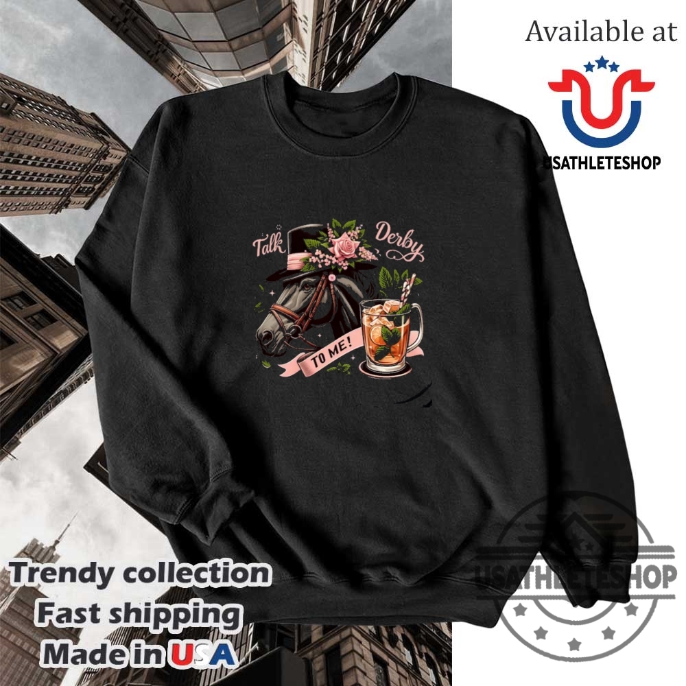 Talk Derby To Me Shirt Kentucky Derby 2025 Tshirts 5 Talk derby to me shirt, Kentucky Derby 2025 T-shirts