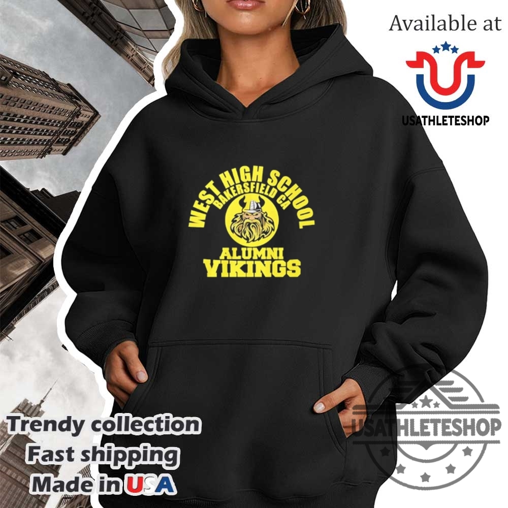 West High School Bakersfield Ca Alumni Vikings Tshirts 4 West high school bakersfield ca alumni Vikings T-shirts