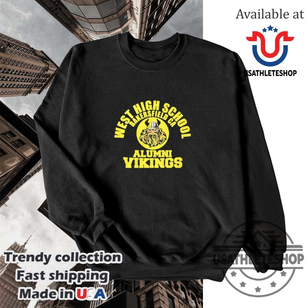 West High School Bakersfield Ca Alumni Vikings Tshirts 5 West high school bakersfield ca alumni Vikings T-shirts