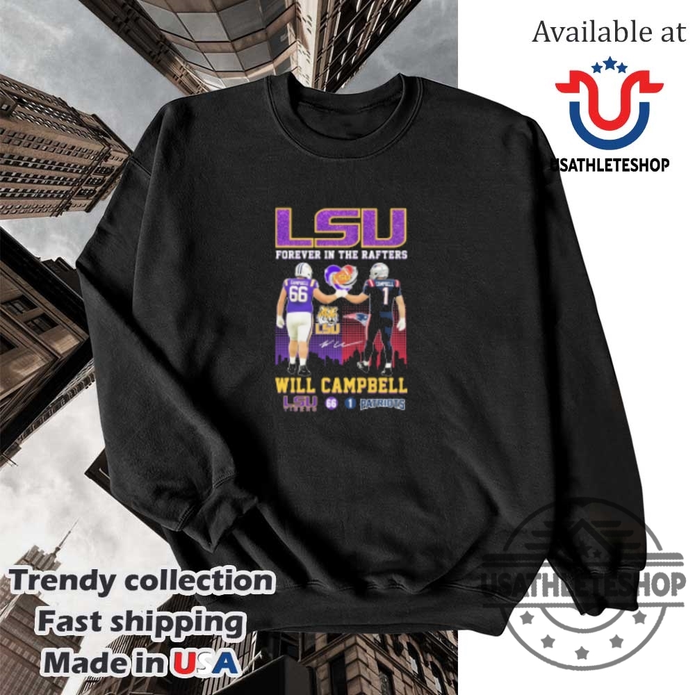 Will Campbell Lsu Tigers X New England Patriots Forever In The Rafters Tshirts 5 Will Campbell Lsu Tigers X New England Patriots Forever In The Rafters T-shirts