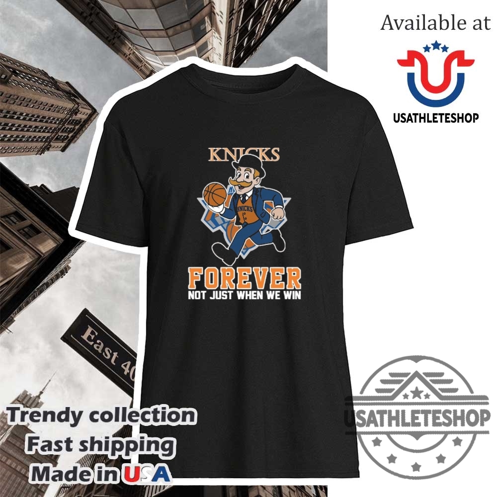 New York Knicks Forever Shirt Knicks Loyalty Beyond Wins
