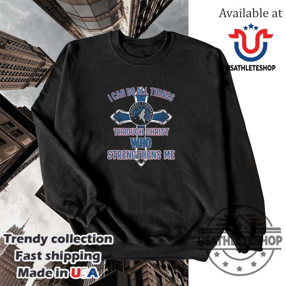 Minnesota Timberwolves I Can Do All Things Through Christ Inspirational Nba Shirt 5 Minnesota Timberwolves “I Can Do All Things Through Christ” Inspirational NBA Shirt