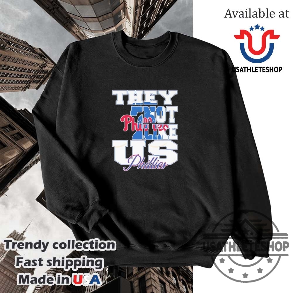 Philadelphia Phillies They Not Like Us Shirt Bold Mlb Fan Statement Tee 5 Philadelphia Phillies “They Not Like Us” Shirt – Bold MLB Fan Statement Tee