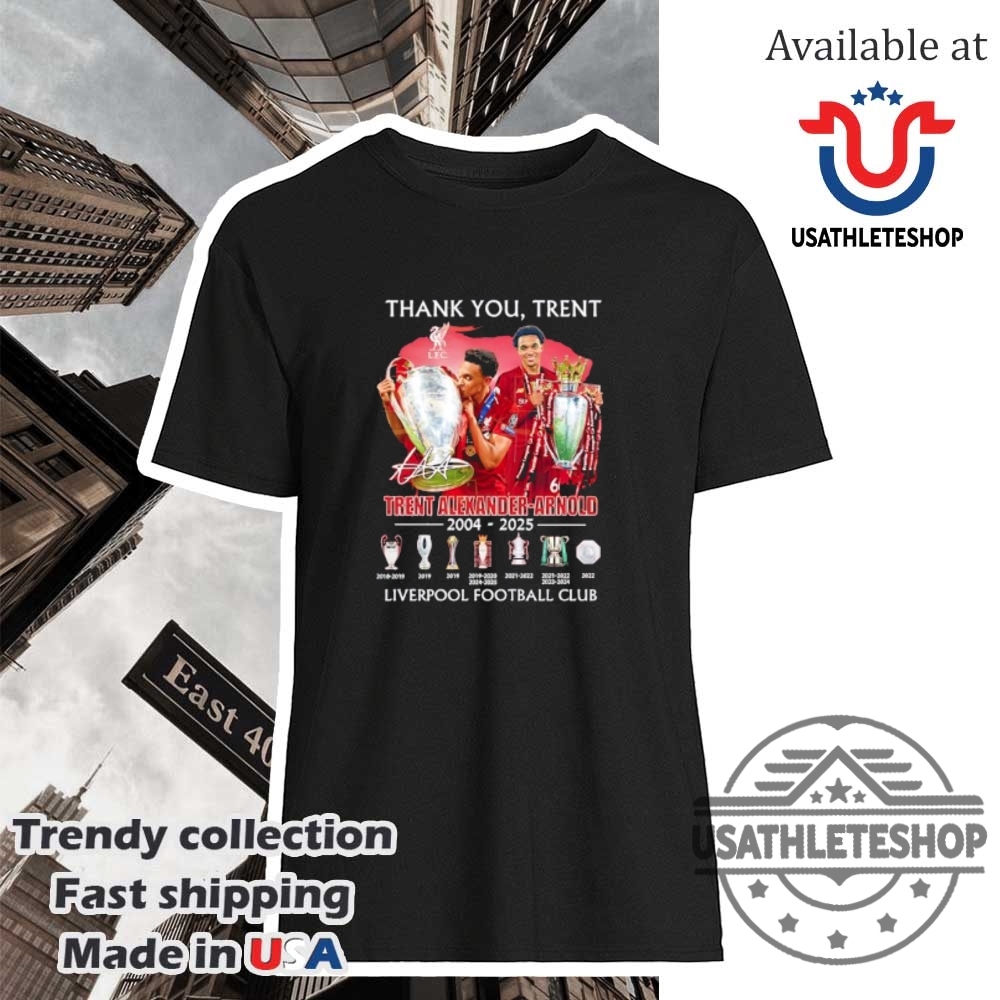 "Top Trendy Sports Fan Shirts for NFL, NHL, and MLB 2025" 21 Thank You Trent Alexanderarnold 20042025 Signature Liverpool Football Club Shirt