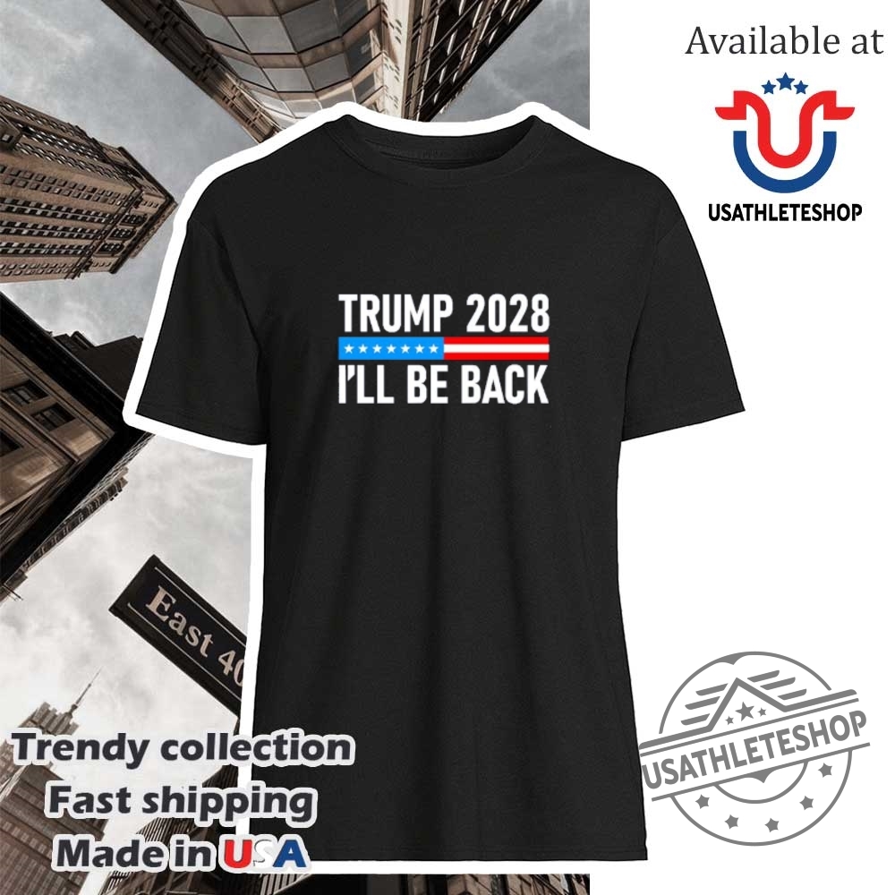"Top 2025 Fan Tees: NBA, NFL, WWE, and More Apparel" 24 Donald Trump 2028 Campaign Shirt Ill Be Back Graphic Tee