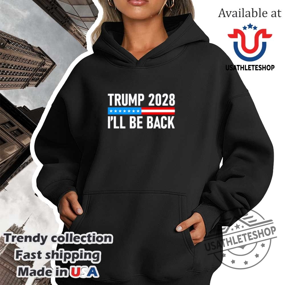 Donald Trump 2028 Campaign Shirt Ill Be Back Graphic Tee 4 Donald Trump 2028 Campaign Shirt – I’ll Be Back Graphic Tee