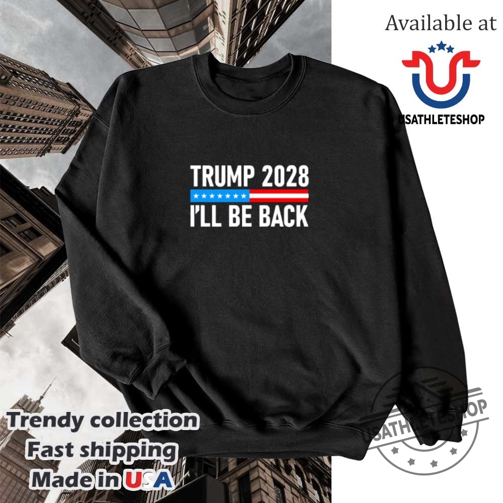 Donald Trump 2028 Campaign Shirt Ill Be Back Graphic Tee 5 Donald Trump 2028 Campaign Shirt – I’ll Be Back Graphic Tee