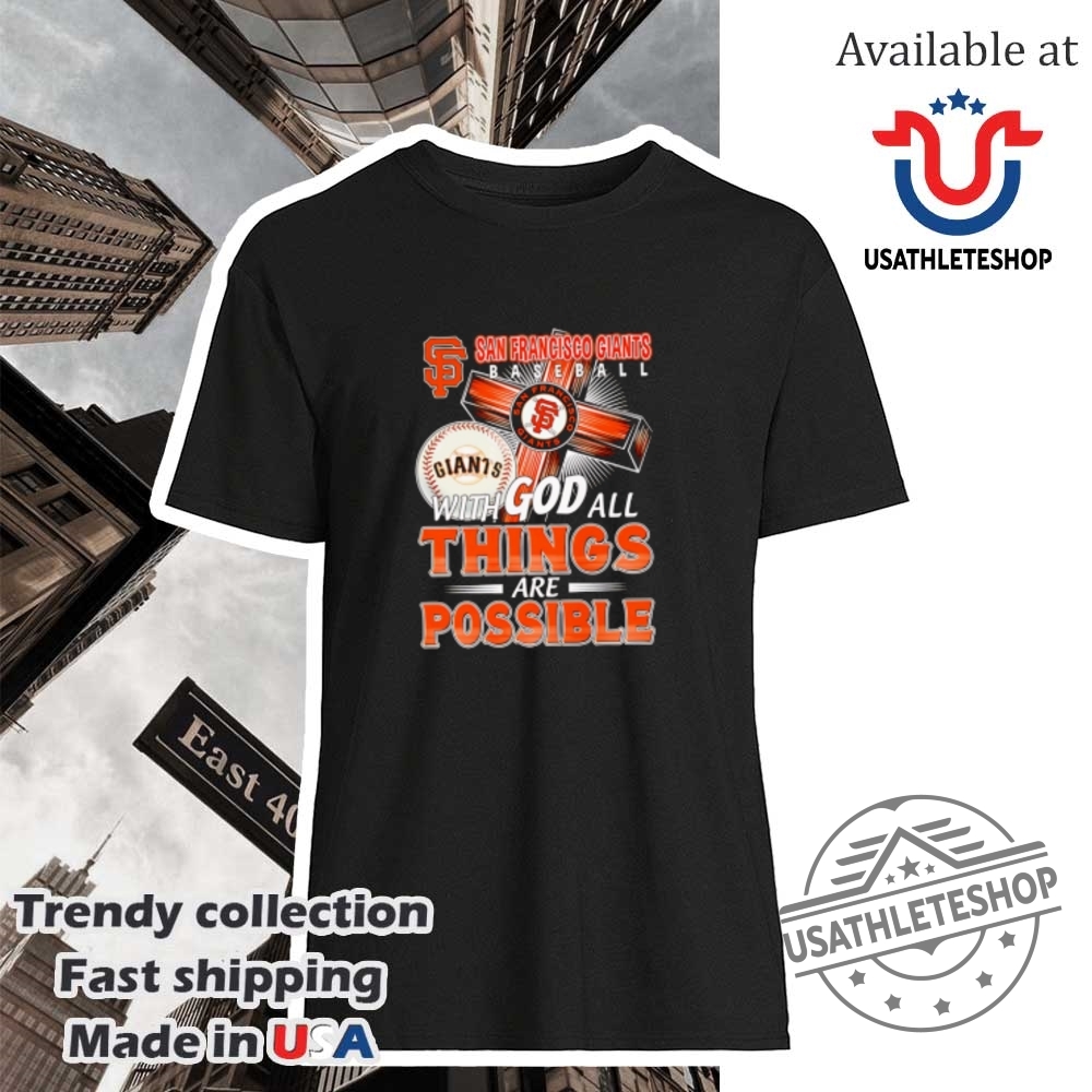 "Top 2025 Fan Tees: NBA, NFL, WWE, and More Apparel" 34 San Francisco Giants With God All Things Are Possible Shirt