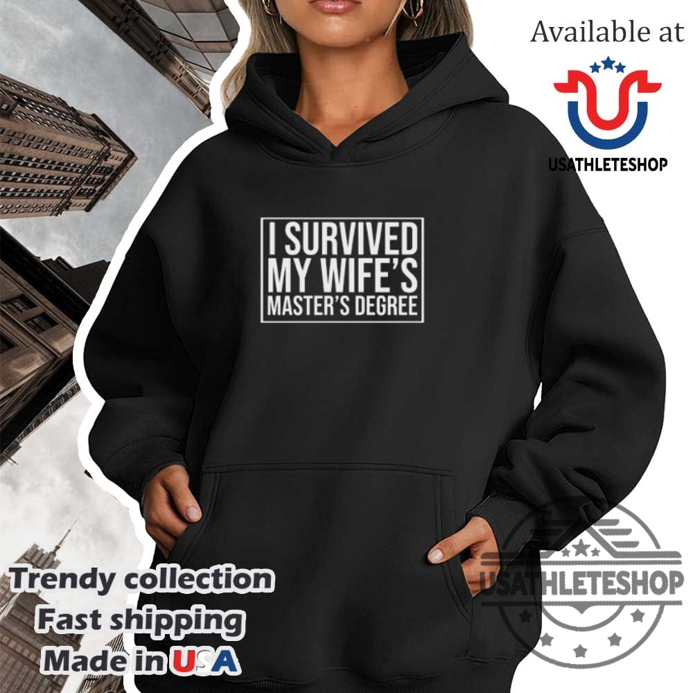 I Survived My Wifes Masters Degree Tshirt Funny Husband Gift Tee 4 I Survived My Wife’s Master’s Degree T-Shirt – Funny Husband Gift Tee