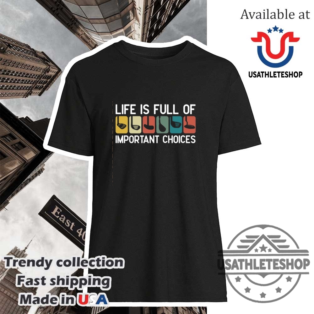 "Top 2025 PGA Championship Quail Hollow T-Shirts for Golf Fans" 15 Life Is Full Of Important Choices Tshirt Funny Golf Lover Graphic Tee