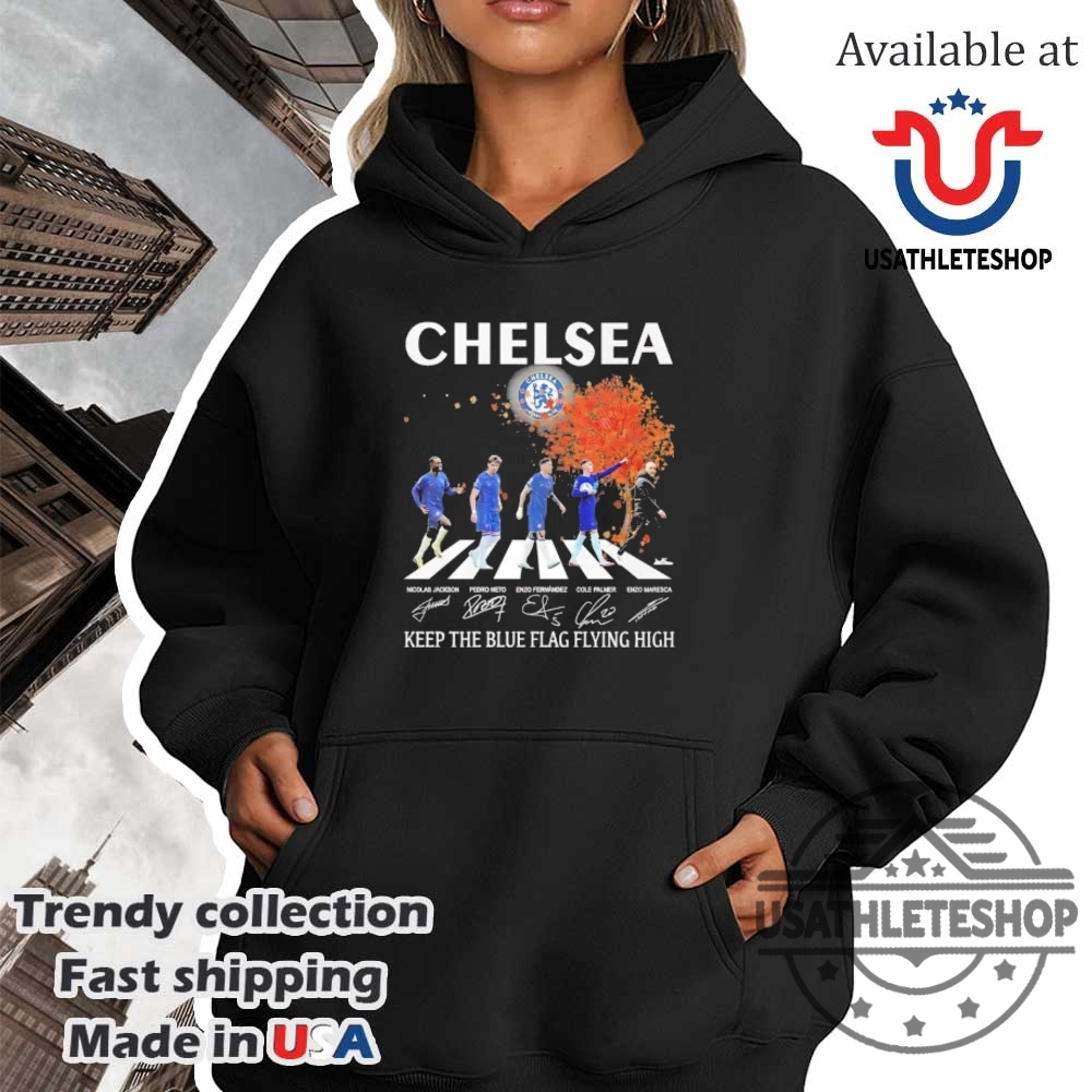 Chelsea Fc Keep The Blue Flag Flying High Signature Shirt 4 Chelsea FC Keep the Blue Flag Flying High Signature Shirt