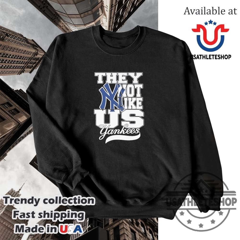 They Not Like Us New York Yankees Fan Shirt 5 They Not Like Us – New York Yankees Fan Shirt