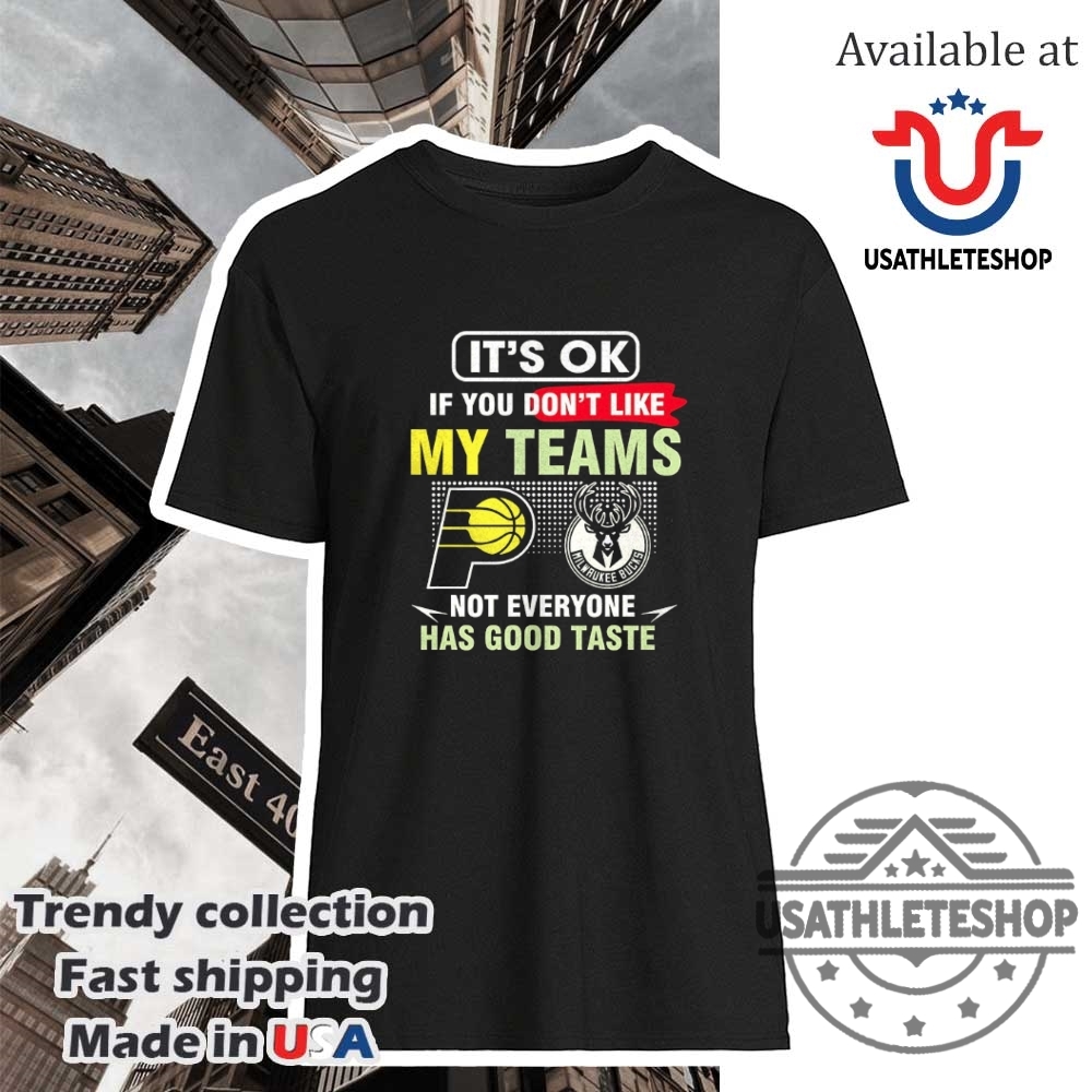 "Top New York T-Shirts: Yankees & Knicks Logo Tees Collection" 18 Indiana Pacers Vs Milwaukee Bucks Not Everyone Has Good Taste Tshirt
